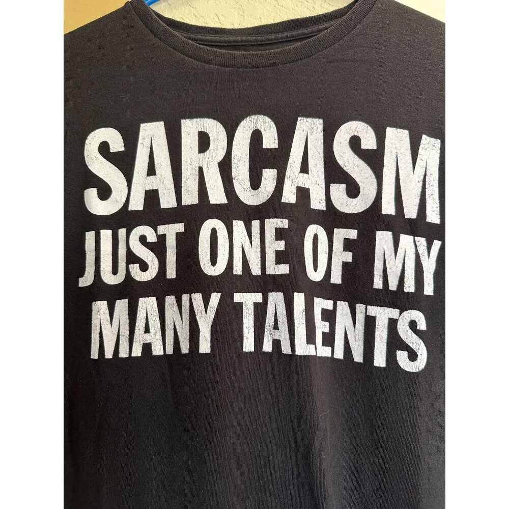 "Sarcasm just one of my many talents" black T-shirt, size Medium